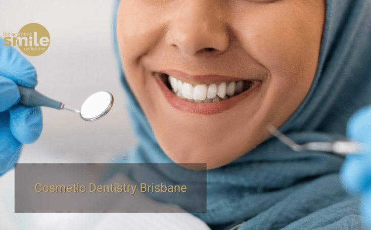  Your Complete Guide to Cosmetic Dentistry in Brisbane